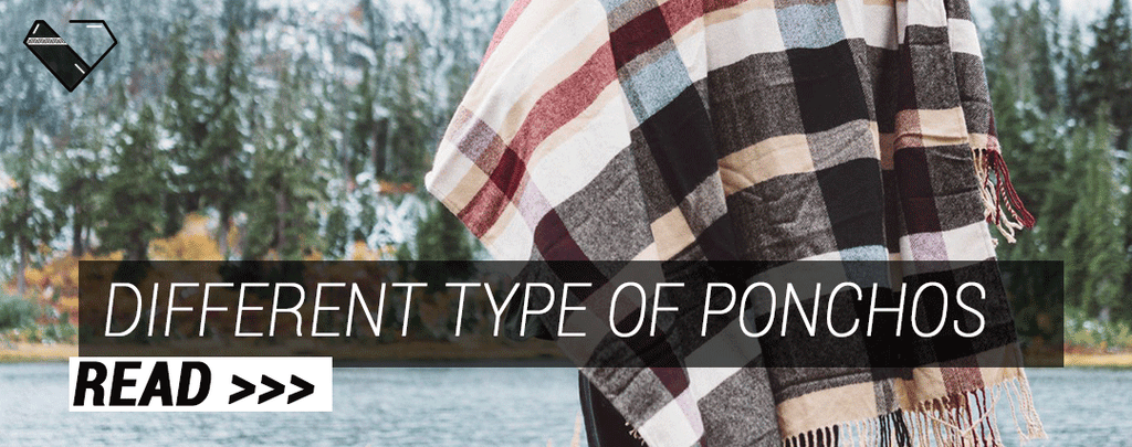 The Different Type of Ponchos